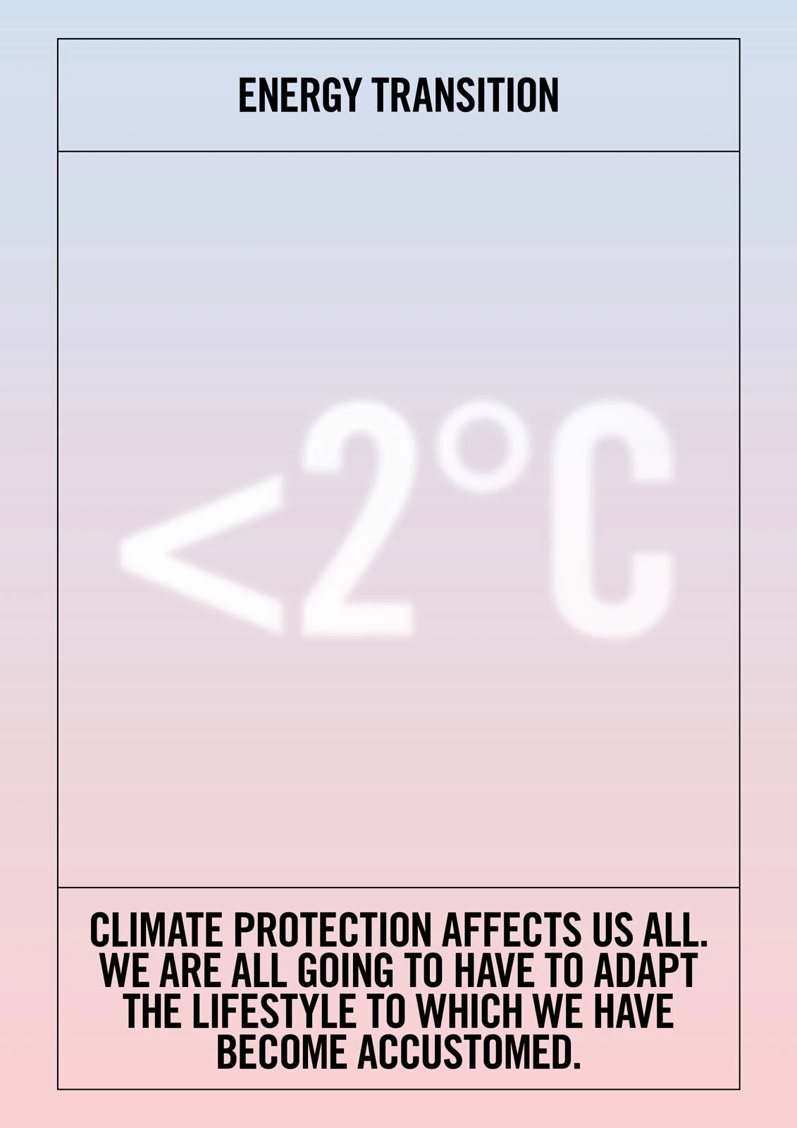 Poster with blue-to-pink gradient; header ENERGY TRANSITION, blurred <2°C> symbol, bottom caption on climate protection and lifestyle adaptation.