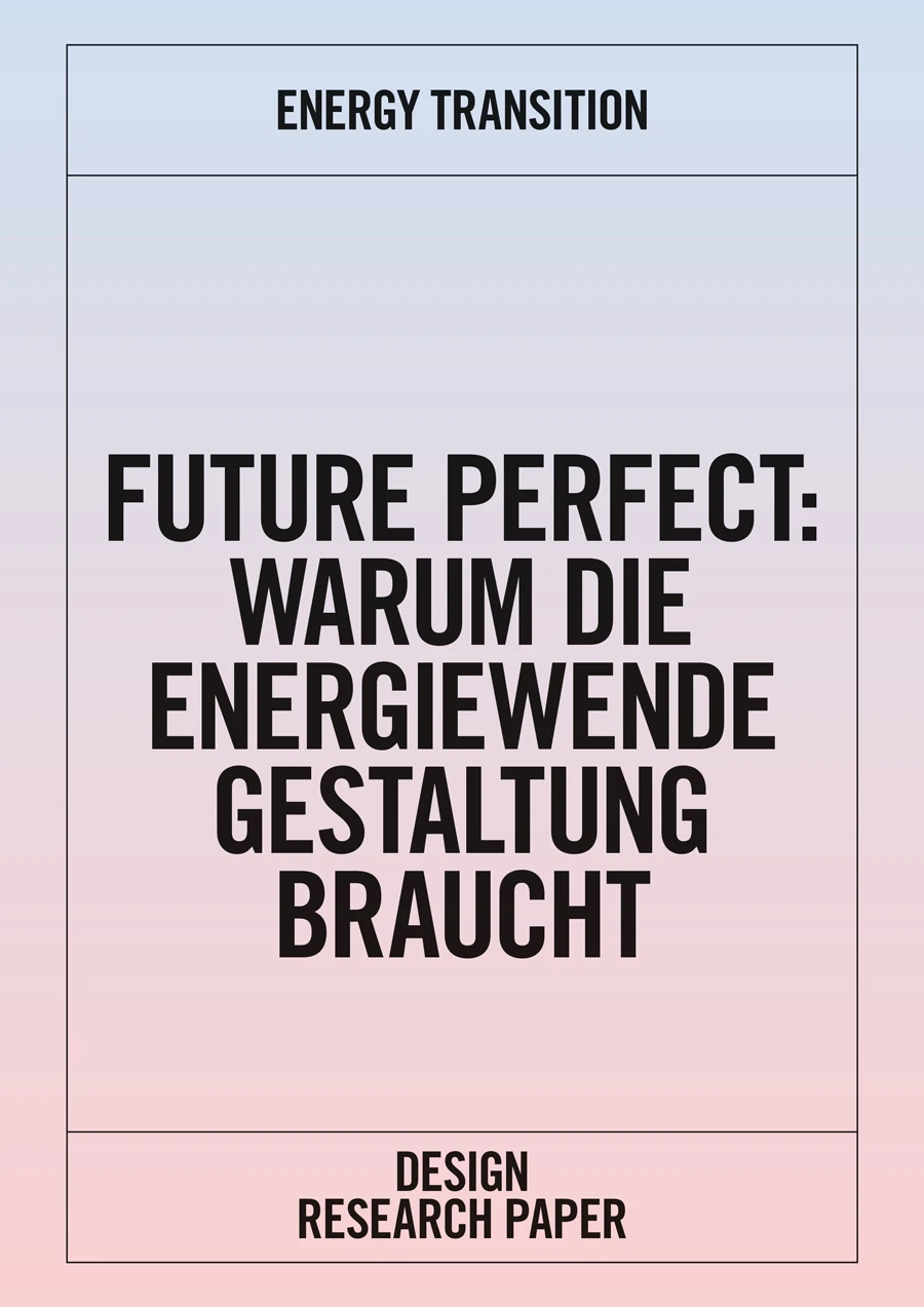 Poster cover with blue-pink gradient; ENERGY TRANSITION header; FUTURE PERFECT: WHY THE ENERGY TRANSITION DESIGN IS NEEDED; DESIGN RESEARCH PAPER.