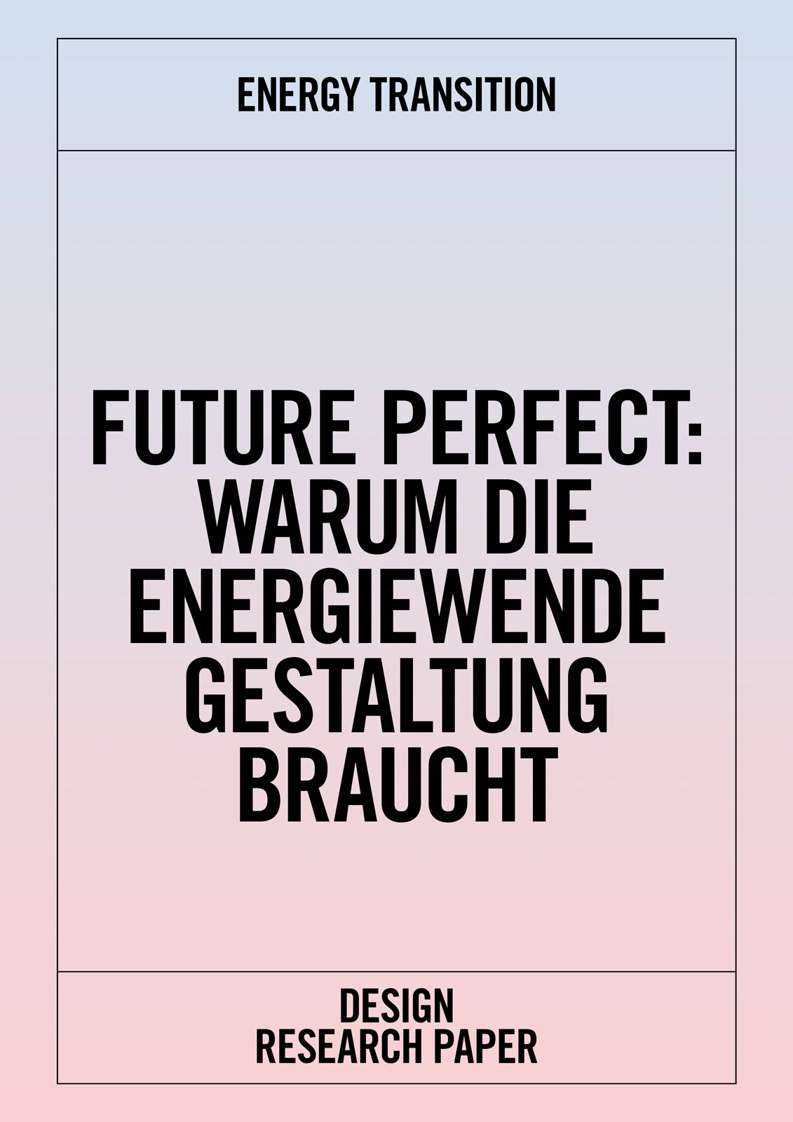 Gradient poster with ENERGY TRANSITION at top; central German title about the energy transition; bottom DESIGN RESEARCH PAPER.